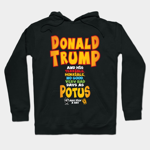 The terrible, Horrible Potus! Hoodie by brendanjohnson